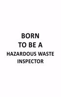 Born To Be A Hazardous Waste Inspector