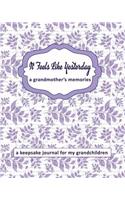 It Feels Like Yesterday a Grandmother's Memories: A Keepsake Journal for My Grandchildren