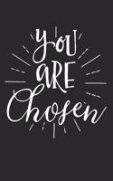 You Are Chosen