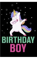 Birthday Boy: Awesome Unicorn Journal and Sketchbook Funny Unicorn Journal for Boys, Lined and Blank Pages for Taking Note and Sketchbook Birthday Gift