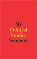 My Political Studies Notebook: Blank Lined Notebook for Students of Politics