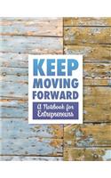Keep Moving Forward - A Notebook for Entrepreneurs: A Journal, Goal Planner, and Animation Flipbook(6 Pattern)