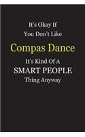 It's Okay If You Don't Like Compas Dance It's Kind Of A Smart People Thing Anyway: Blank Lined Notebook Journal Gift Idea