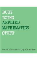 Busy Doing Applied Mathematics Stuff: 13 Month Academic Planner July 2019 - July 2020