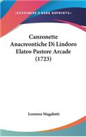 Canzonette Anacreontiche Di Lindoro Elateo Pastore Arcade (1723)
