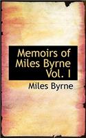 Memoirs of Miles Byrne Vol. I: (English)