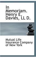In Memoriam. Henry E. Davies, LL D.