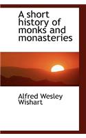 A Short History of Monks and Monasteries