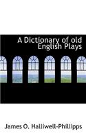 A Dictionary of Old English Plays