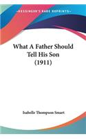 What A Father Should Tell His Son (1911)