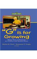 G Is for Growing