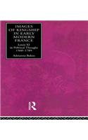 Images of Kingship in Early Modern France