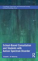 School-Based Consultation and Students with Autism Spectrum Disorder