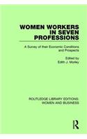 Women Workers in Seven Professions