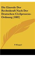 Einrede Der Rechtskraft Nach Der Deutschen Civilprozess-Ordnung (1882)