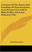 A Century of the Names and Scantlings of Such Inventions as at Present I Can Call to Mind to Have Tried and Perfected (1746)
