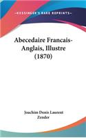 Abecedaire Francais-Anglais, Illustre (1870)