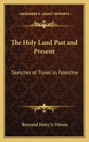Holy Land Past and Present