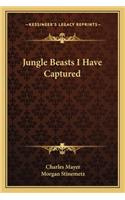 Jungle Beasts I Have Captured