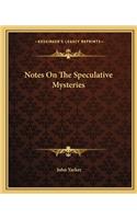 Notes On The Speculative Mysteries: (English)