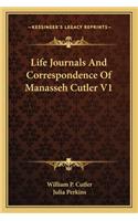 Life Journals And Correspondence Of Manasseh Cutler V1