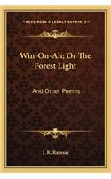 Win-On-Ah; Or the Forest Light