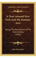 A Tour Around New York and My Summer Acre