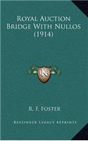 Royal Auction Bridge with Nullos (1914)
