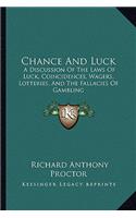 Chance And Luck: A Discussion Of The Laws Of Luck, Coincidences, Wagers, Lotteries, And The Fallacies Of Gambling: With Notes On Poker And Martingales (1889)(English)