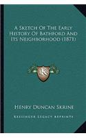 Sketch Of The Early History Of Bathford And Its Neighborhood (1871)