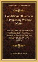 Conditions Of Success In Preaching Without Notes