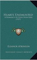 Hearts Undaunted: A Romance Of Four Frontiers (1917)