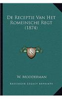 De Receptie Van Het Romeinsche Regt (1874)