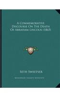 A Commemorative Discourse On The Death Of Abraham Lincoln (1865)