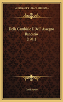 Della Cambiale E Dell' Assegno Bancario (1901)