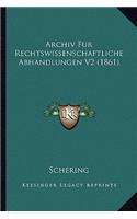 Archiv Fur Rechtswissenschaftliche Abhandlungen V2 (1861): (German)