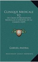 Clinique Medicale V2: Ou Choix D'Observations Receuillies A L'Hopital De La Charite (1839)