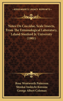 Notes On Coccidae, Scale Insects, From The Entomological Laboratory, Leland Stanford Jr. University (1901)