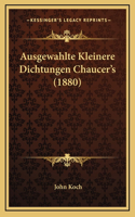 Ausgewahlte Kleinere Dichtungen Chaucer's (1880)