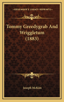 Tommy Greedygrab And Wriggletum (1883)