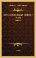 Here And There Through The History Of Italy (1877)