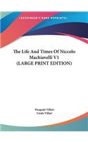 The Life and Times of Niccolo Machiavelli V1