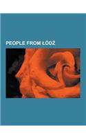 People from Od: Roman Polanski, Jerzy Kosinski, Micha Kalecki, Arthur Szyk, Arthur Rubinstein, Henry Morgentaler, Daniel Libeskind, Ar