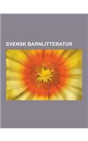 Svensk Barnlitteratur: Agaton Sax, Alfons Aberg, Anders Jacobsson Och Soren Olsson, Astrid Lindgren, Bert-Bocker, Svenska Barnbocker, Ture Sv