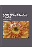 Walford's Antiquarian (Volume 8)