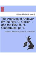 Archives of Andover. by the REV. C. Collier ... and the REV. R. H. Clutterbuck. PT. 1.