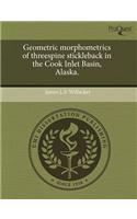 Geometric Morphometrics of Threespine Stickleback in the Cook Inlet Basin