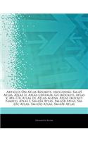 Articles on Atlas Rockets, Including: SM-65 Atlas, Atlas II, Atlas-Centaur, Gx (Rocket), Atlas V, MX-774, Atlas III, Atlas-Agena, Atlas (Rocket Family), Atlas I, SM-65a Atlas, SM-65b Atl(English)