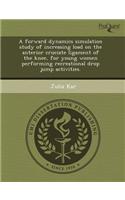 A Forward Dynamics Simulation Study of Increasing Load on the Anterior Cruciate Ligament of the Knee