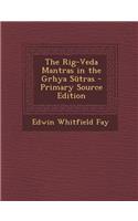 The Rig-Veda Mantras in the Grhya Sutras